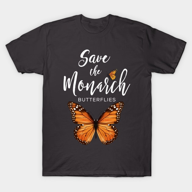 Save the Monarch Butterfly T-Shirt by WalkingMombieDesign